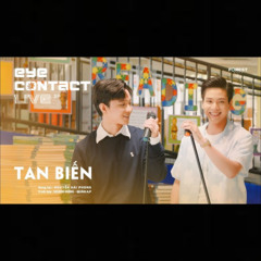 Tan Biến - Quân A.P, Hoàng Dũng | Eye Contact LIVE - 5th Project