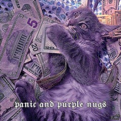 Panic and Purple Nugs