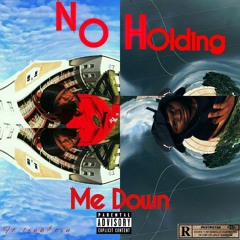 No Holding Me Down ( ft Link$tin )