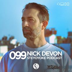 Nick Devon - Steyoyoke Podcast #099