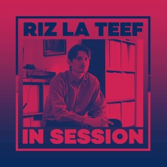 In Session: Riz La Teef
