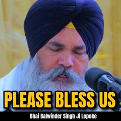 Hamarai Eh Kirpa Keejai  | Bhai Balwinder Singh Ji Lopoke Hazuri Ragi Sri Darbar Sahib