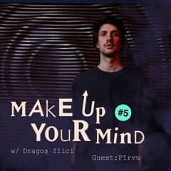 Make up your mind w/ Dragoș Ilici & Pîrvu - 20th October 2021