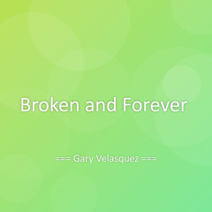 Broken and Forever