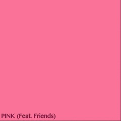 PINK (feat.Friends)