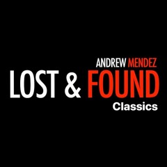 Lost & Found Classics (5.23.20) Memorial Day Weekend - DJ Andrew Mendez