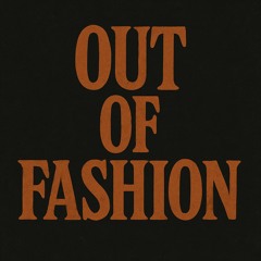 Out of Fashion