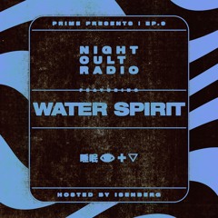 Night Cult Radio EP09 - Water Spirit