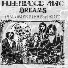 Fleetwood Mac - Dreams (Pim Umenzi Fresh Edit)[Copyright Cut]