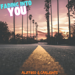 Fading Into You (feat. CARLIGHTS)