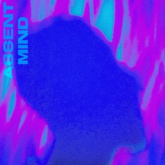 absent mind (prod. svnshy x Nuxe)