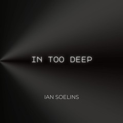 "In Too Deep" (tension, suspense, creepy, unsettling, pulsing)