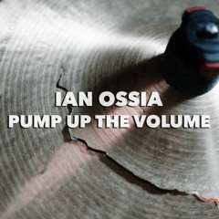Ian Ossia - Pump Up The Volume [available on bandcamp]