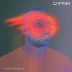 The Underground (CARTFISH edit)