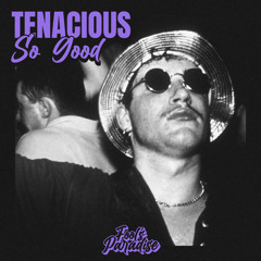 Tenacious - So Good