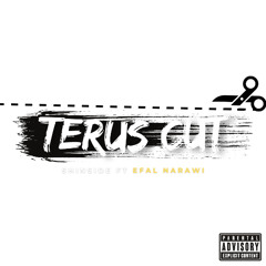 Terus Cut Ft. Efal Narawi