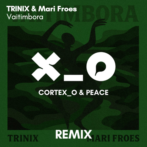TRINIX & Mari Froes - Vaitimbora (Cortex_o & Peace Remix) [AFRO HOUSE]