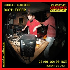 24|07|23 - Bootleg Business w/ BOOTLEGGR