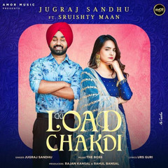 Load Chakdi - Jugraj Sandhu