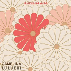 CAMELINA - Lu Lu Bai (FREE DOWNLOAD)