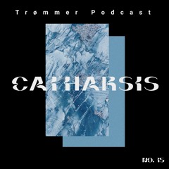 Trømmer Podcast #15: Catharsis