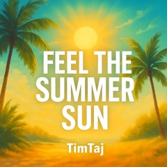 Feel the Summer Sun