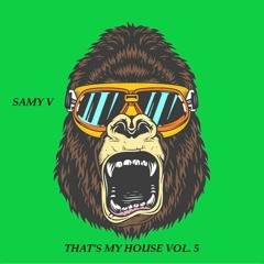 THAT'S MY HOUSE VOL. 5