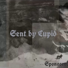 Sent By Cupid