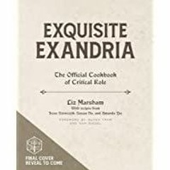 [PDF][Download] Exquisite Exandria: The Official Cookbook of Critical Role