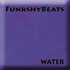 FunkshyBeats - WATER