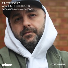 Eastenderz with East End Dubs - 04 December 2021