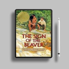 The Sign of the Beaver by Elizabeth George Speare. Costless Read [PDF]
