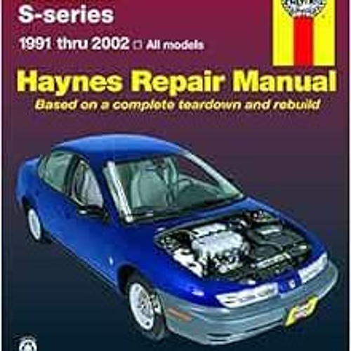 [PDF] ❤️ Read Saturn S-series SL, SL1, SL2, SC, SC1, SC2, SW1 & SW2 (91-02) Haynes Repair Manual