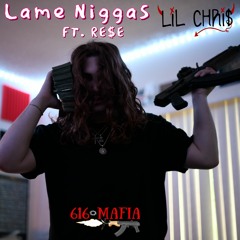 Lame Niggas FT. RE$E