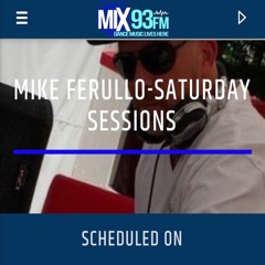 Mike Ferullo Mix93FM Saturday Sessions