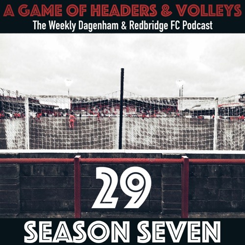 A Game Of Headers & Volleys Episode 29
