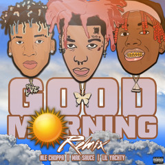 Good Morning (Remix) [feat. Lil Yachty & NLE Choppa]
