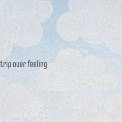 trip over feeling