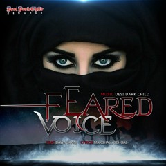 FEARED VOICE ft Bawa Sahni Music DESI DARK CHILD