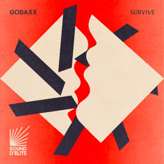 Premiere: Gobaxx - Survive [Sound D'Elite]