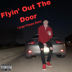 Flyin' Out The Door