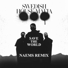 Save The World [NAEMS REMIX]
