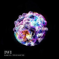 Kakuza - Titan Sound [IWI50]