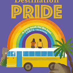 Get EBOOK 📬 Destination Pride: A Little Book for the Best LGBTQ Vacations by  Andrew