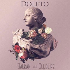 Doleto - Balkan ClubLife Vol.5