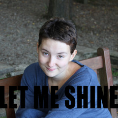LET ME SHINE