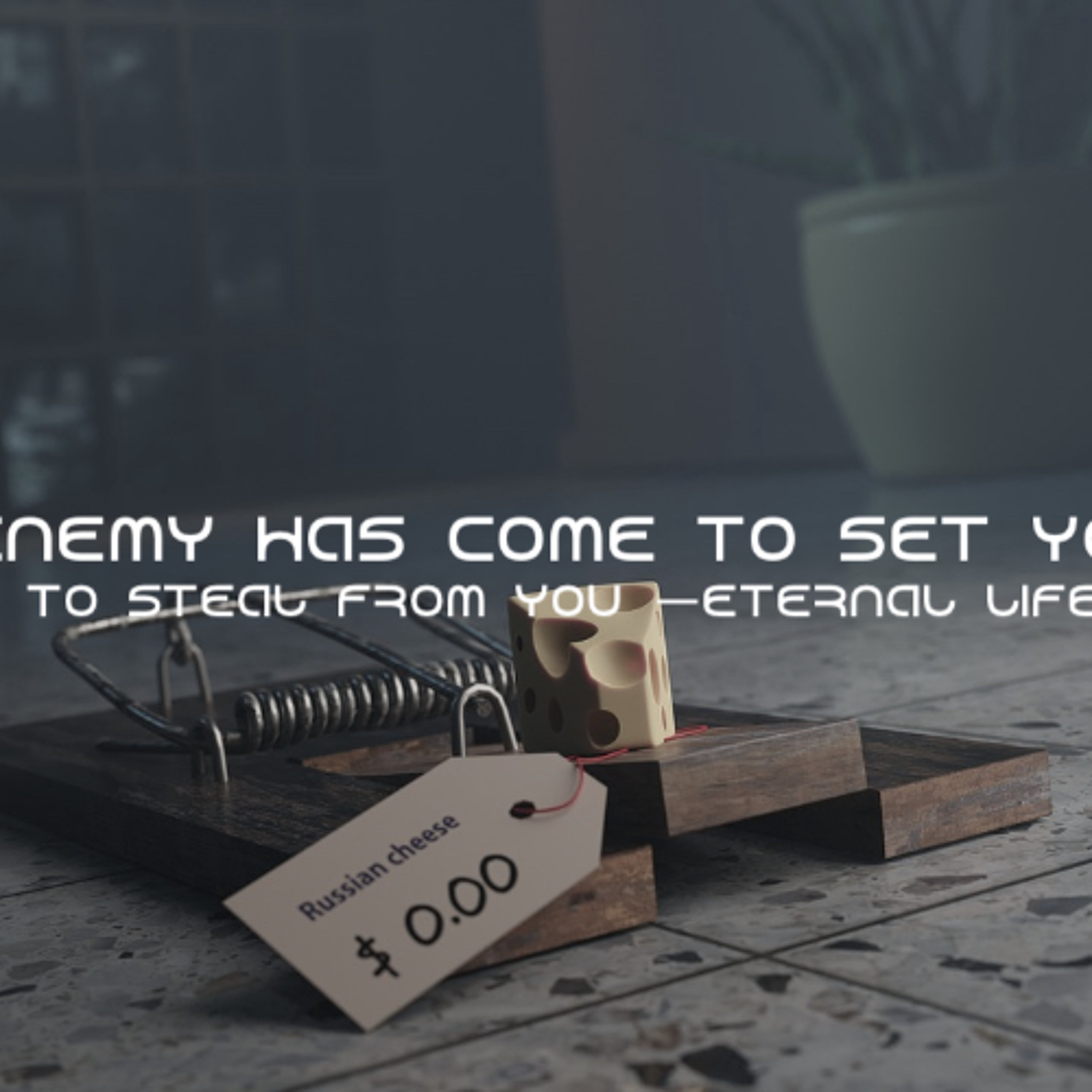 THE ENEMY HAS COME TO SET YOU UP TO STEAL FROM YOU - ETERNAL LIFE episode artwork