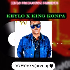 KEYLO X KING KONPA - MY WOMAN (DEZOD)