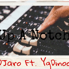 MaDJaro x YgDinoo - Up A Knotch