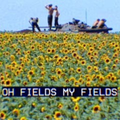 Oh Fields, My Fields - Ayden George Remix